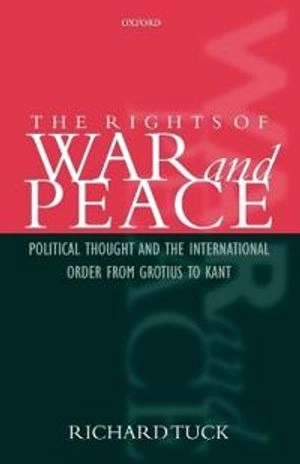 The Rights of War and Peace; Richard Tuck; 2001