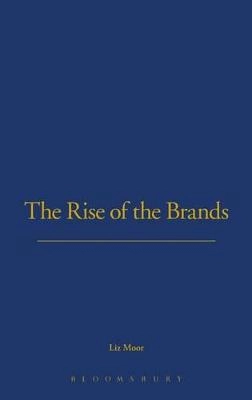 The rise of brands; Liz Moor; 2007