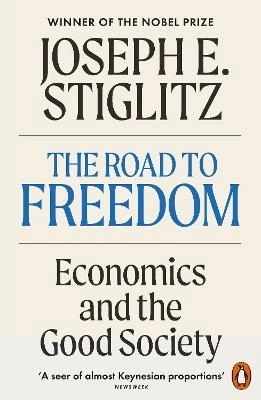 The Road to Freedom; Joseph E. Stiglitz; 2025