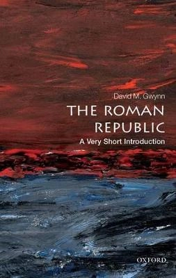 The Roman Republic : a very short introduction; David Morton Gwynn; 2012