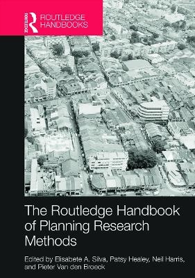 The Routledge handbook of planning research methods; Elisabete A. Silva, Patsy Healey, Neil Harris, Pieter van den Broeck; 2015