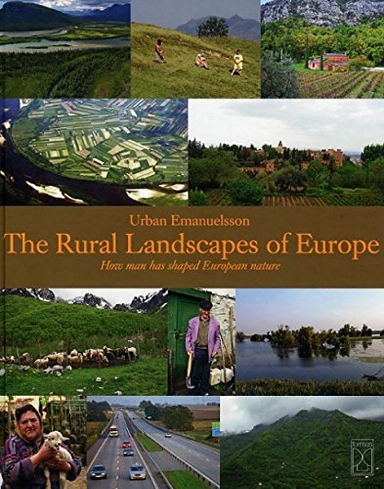 The rural landscapes of Europe : how man has shaped European nature; Urban Emanuelsson; 2009