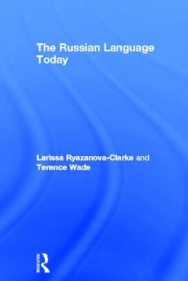 The Russian language today; Larissa Ryazanova-Clarke; 1999