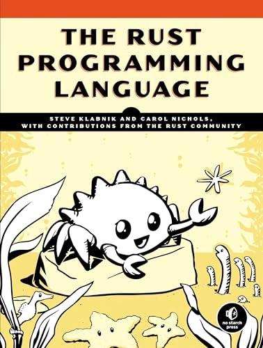 The Rust Programming Language; Steve Klabnik, Carol Nichols; 2018