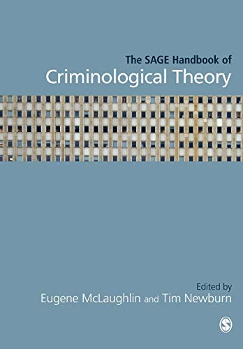 The SAGE Handbook of Criminological Theory; Eugene McLaughlin; 2013