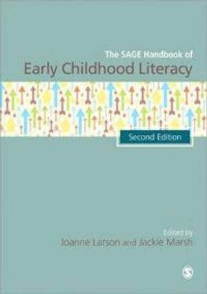 The Sage handbook of early childhood literacy; Joanne Larson, Jackie Marsh; 2012