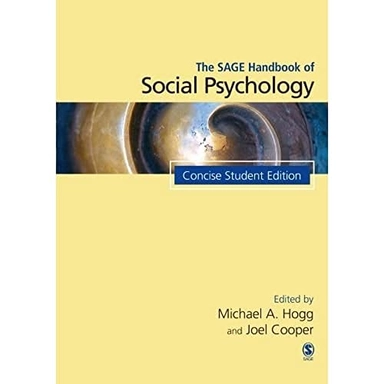 The SAGE handbook of social psychology; Michael A. Hogg, Joel. Cooper; 2007