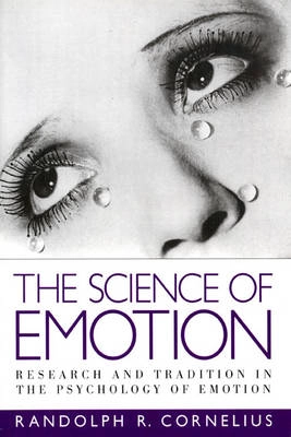 The Science of Emotion; Randolph R. Cornelius; 1995