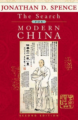 The Search for Modern China; Jonathan D Spence; 1999