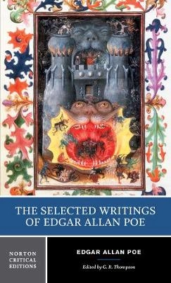 The selected writings of Edgar Allan Poe : authoritative texts, backgrounds and contexts, criticism; Edgar Allan Poe; 2004