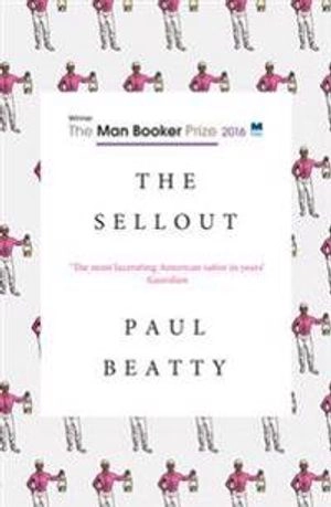 The Sellout; Paul Beatty; 2016