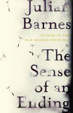 The sense of an ending; Julian Barnes; 2012