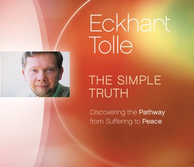 The Simple Truth; Eckhart Tolle; 2015