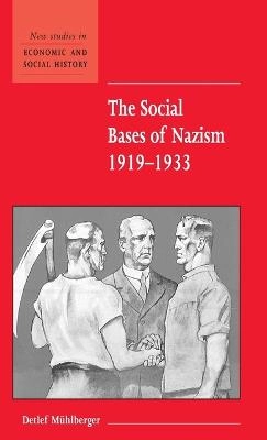 The social bases of Nazism, 1919-1933; Detlef. Mühlberger; 2003