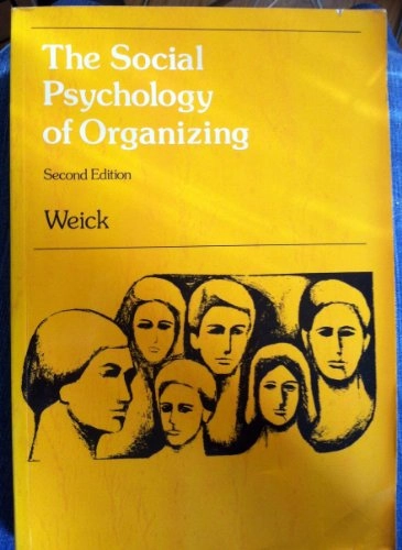 The social psychology of organizing; Karl E. Weick; 1979