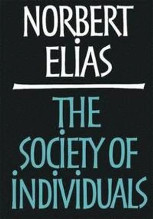 The society of individuals; Norbert Elias; 2001