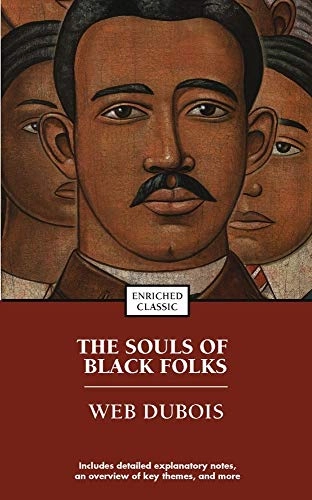 The Souls of Black Folks: Enriched Classic; W E B Du Bois; 2005