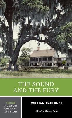 The Sound and the Fury; William Faulkner, Michael Gorra; 2014