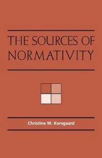 The Sources of Normativity; Christine M Korsgaard; 1996