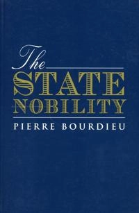 The State Nobility; Pierre Bourdieu; 1998