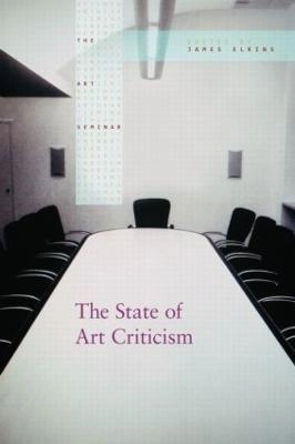 The state of art criticism; James Elkins, Michael Newman; 2008