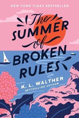 The Summer of Broken Rules; K. L. Walther; 2021