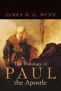 The theology of Paul the Apostle; James D. G. Dunn; 1998