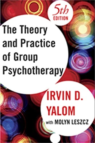 The theory and practice of group psychotherapy; Irvin D. Yalom; 2005