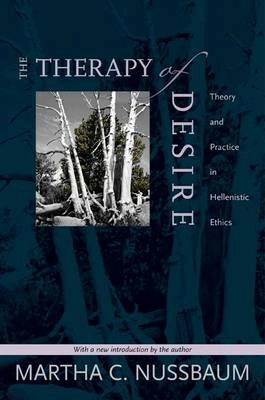 The Therapy of Desire; Martha C Nussbaum; 2009