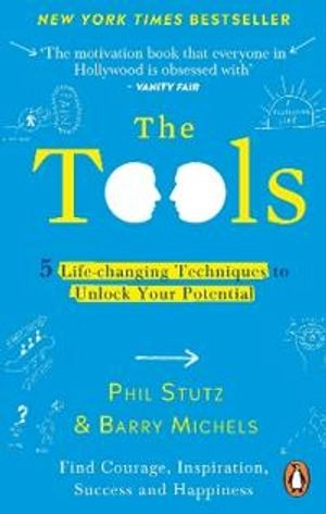 The tools : 5 life-changing techniques to unlock your potential : find courage, inspiration, success and happiness; Phil Stutz; 2022