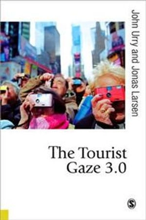 The tourist gaze 3.0; John Urry; 2011