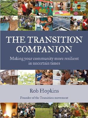 The Transition Companion; Rob Hopkins; 2011