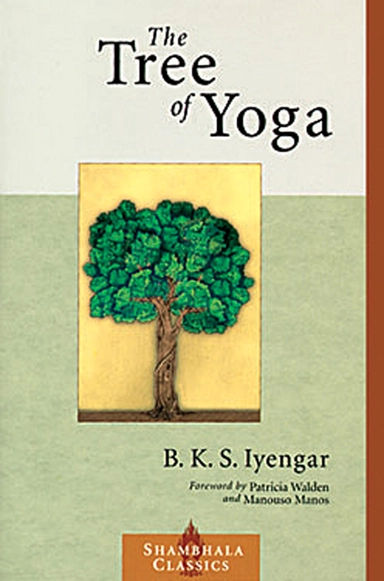 The Tree of Yoga; B.K.S. Iyengar; 2002