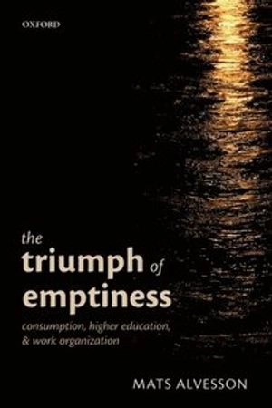 The Triumph of Emptiness; Mats Alvesson; 2014