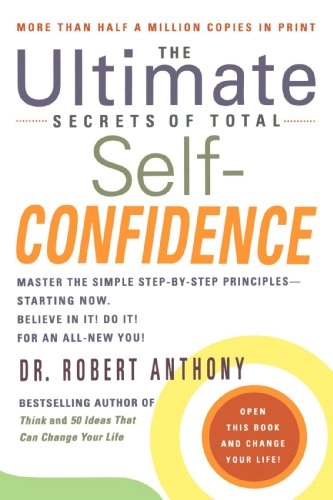 The ultimate secrets of total self-confidence; Robert. Anthony; 2006