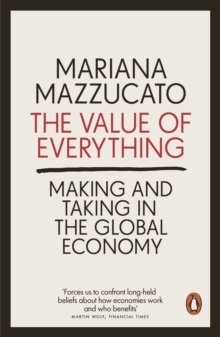 The Value of Everything; Mariana Mazzucato; 2019