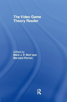 The video game theory reader; Mark J. P. Wolf, Bernard Perron; 2003