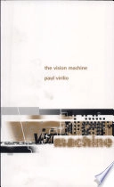 The Vision MachineCahiers PerspectivesPerspectives (Bloomington, Ind.)Perspectives (Indiana University Press)Perspectives Series; Paul Virilio; 1994