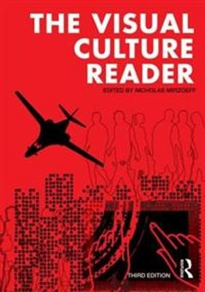 The visual culture reader; Nicholas Mirzoeff; 2013