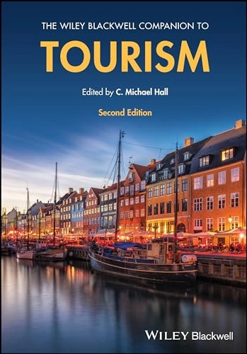 The Wiley Blackwell Companion to Tourism; C Michael Hall; 2024