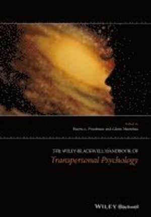 The Wiley-Blackwell Handbook of Transpersonal Psychology; Harris L. Friedman, Glenn Hartelius; 2015