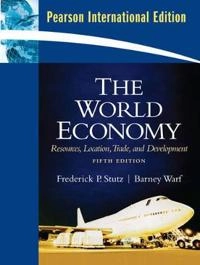 The World Economy; Frederick Stutz, Barney Warf; 2008