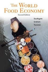 The World Food Economy; Douglas D. Southgate; 2011