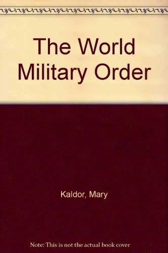 The world military order : the impact of military technology on the Third World; Mary Kaldor, Asbjørn Eide; 1979