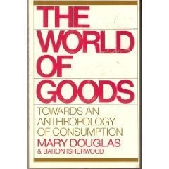 The world of goods; Mary. Douglas