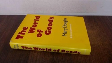 The world of goods; Mary Douglas; 1979