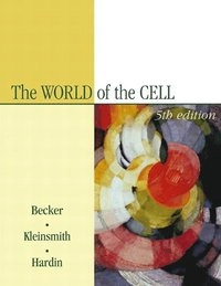 The World of the Cell with Free Solutions; Wayne M. Becker, Lewis J. Kleinsmith, Jeff Hardin; 2002