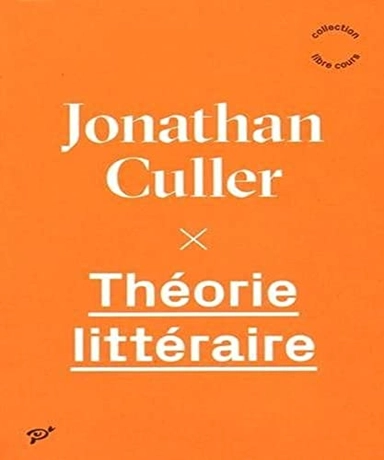 Théorie littéraireLibre cours; Jonathan D. Culler; 2016