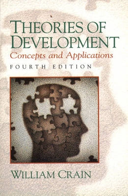 Theories of development : concepts and applications; William C. Crain; 2000