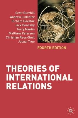 Theories of International Relations; Scott Burchill, Andrew Linklater, Richard Devetak; 2009